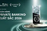 Nâng tầm chuẩn mực dịch vụ cho giới tinh hoa, VPBank Private được vinh danh “Ngân hàng Private Banking xuất sắc năm 2026”
