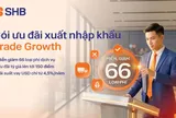 SHB cung cấp giải pháp tài chính toàn diện cho doanh nghiệp xuất nhập khẩu
