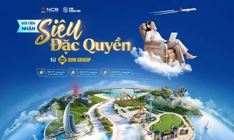 NCB ra mắt sản phẩm tiết kiệm siêu đặc quyền, kết nối hệ sinh thái trải nghiệm hàng đầu Việt Nam