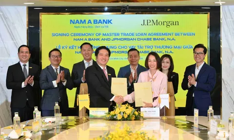 Nam A Bank hợp tác JPMorgan Chase: Nâng tầm năng lực thanh toán Quốc tế và tài trợ xuất nhập khẩu