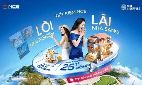 NCB chơi lớn, tặng biệt thự 25 tỷ đồng cho khách hàng gửi tiết kiệm siêu đặc quyền