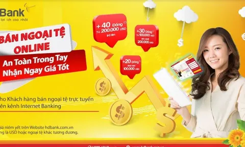 An toàn trong tay, nhận ngay giá tốt khi bán ngoại tệ cùng Ngân hàng số HDBank