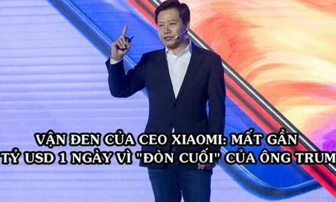 ‘Đòn tấn công’ cuối nhiệm kỳ của ông Trump khiến CEO Xiaomi mất gần 4 tỷ USD chỉ trong 1 ngày