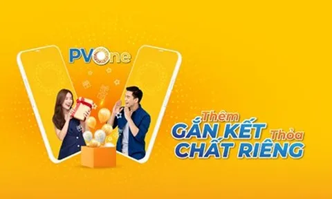 Hệ sinh thái PVOne không ngừng đa dạng quà tặng: Khách hàng hưởng lợi lớn