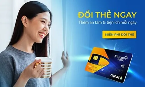 PVcomBank miễn phí đổi thẻ Chip nội địa trên toàn hệ thống