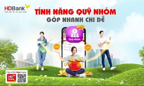 Thêm tính năng Quỹ nhóm, App HDBank tiếp tục gia tăng lợi ích của hệ sinh thái số