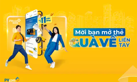 Nhiều quà tặng hấp dẫn cho khách hàng giới thiệu mở thẻ tín dụng PVcomBank
