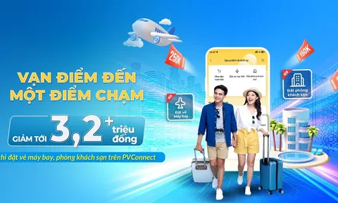Tận hưởng tiện ích, nhận nhiều ưu đãi hấp dẫn cùng PVConnect