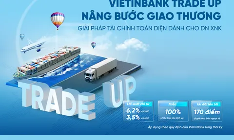 VietinBank triển khai chương trình ưu đãi toàn diện dành cho doanh nghiệp xuất nhập khẩu
