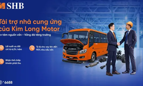 SHB cấp gói tín dụng cho doanh nghiệp thuộc chuỗi cung ứng đầu vào cho Kim Long Motor, hỗ trợ đến 90% nhu cầu vốn