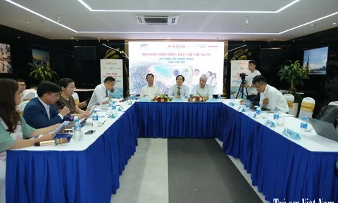 Toạ đàm “Nhận diện tiêu chí chung cư an toàn và hạnh phúc cho trẻ em”
