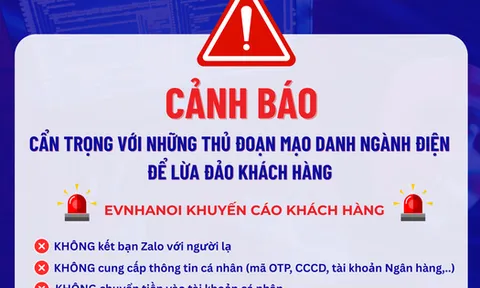 EVNHANOI khuyến cáo khách hàng cảnh giác với chiêu trò mạo danh ngành điện để lừa đảo