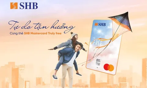 Tự do tận hưởng, thoải mái chi tiêu với thẻ tín dụng miễn 100% phí của SHB