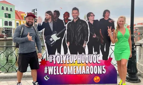 Maroon 5 đổ bộ Phú Quốc, fan hâm mộ háo hức chào đón thần tượng với nhiều màn độc đáo